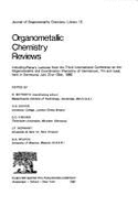 Organometallic Chemistry Reviews: Including Plenary Lectures from the Third International Conference on the Organometallic and Coordination Chemistry of Germanium, Tin, and Lead, Held in Dortmund, July 21st-25th, 1980
