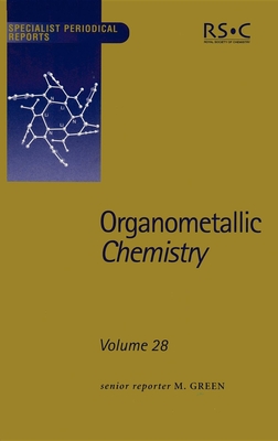 Organometallic Chemistry: Volume 28 - Snaith, Jane, and Armitage, D A (Contributions by), and Green, M (Editor)