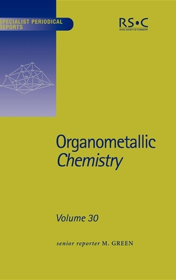 Organometallic Chemistry: Volume 30 - Timney, J A (Contributions by), and Green, M, Prof. (Editor), and Butler, I R (Contributions by)