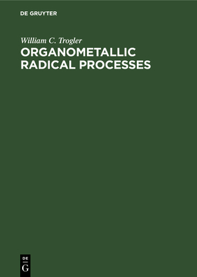 Organometallic Radical Processes - Trogler, William C