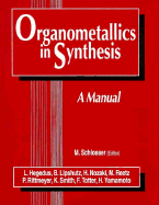 Organometallics in Synthesis: A Manual - Schlosser, Manfred (Editor)