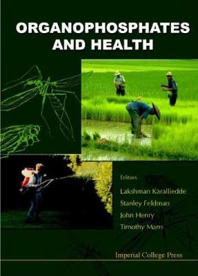 Organophosphates and Health - Feldman, Stanley, Dr. (Editor), and Henry, John A (Editor), and Karalliedde, Lakshman (Editor)