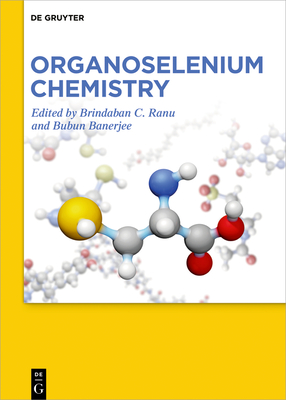 Organoselenium Chemistry - Ranu, Brindaban C (Editor), and Banerjee, Bubun (Editor)