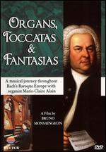 Organs, Toccatas & Fantasias: A Musical Journey Throughout Bach's Baroque Europe