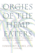 Orgies of the Hemp Eaters: Cuisine, Slang, Literature and Ritual of Cannabis Culture
