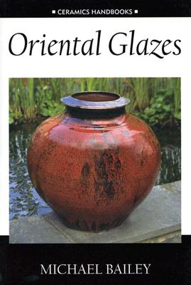 Oriental Glazes - Bailey, Michael