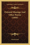 Oriental Musings And Other Poems (1840)