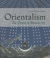 Orientalism: The Orient in Western Art