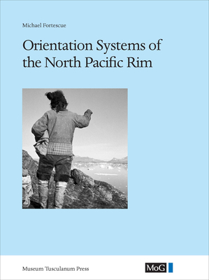 Orientation Systems of the North Pacific Rim - Fortescue, Michael