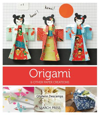 Origami: & Other Paper Creations - Ides, Marie Claire, and Descamps, Ghylenn
