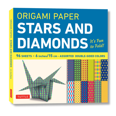 Origami Paper 96 Sheets - Stars and Diamonds 6 Inch (15 CM): Tuttle Origami Paper: Origami Sheets Printed with 12 Different Patterns: Instructions for 6 Projects Included - Tuttle Studio (Editor)