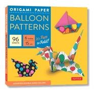 Origami Paper - Balloon Patterns: Tuttle Origami Paper: High-Quality Origami Sheets Printed with 8 Different Designs: Instructions for 8 Projects Included