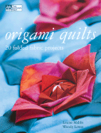 Origami Quilts: 20 Folded Fabric Projects