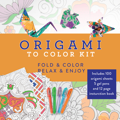 Origami to Color Kit: Includes 100 Origami Sheets, 5 Gel Pens, and 12 Page Instruction Book - Publications International Ltd