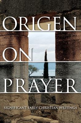 Origen on Prayer - Adamantius, Origen, and Curtis, William A (Editor)