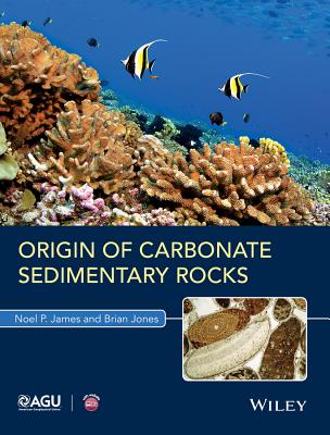 Origin of Carbonate Sedimentary Rocks - James, Noel P, and Jones, Brian