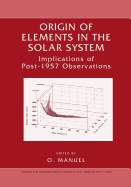 Origin of Elements in the Solar System: Implications of Post-1957 Observations