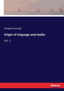 Origin of language and myths: Vol. 1