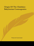 Origin Of The Chaldaio-Babylonian Cosmogonies