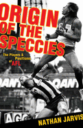 Origin of the Speccies: The Players and Positions of Afl
