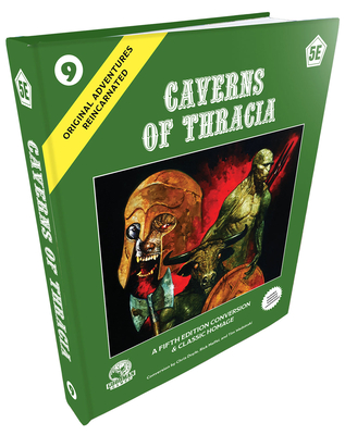 Original Adventures Reincarnated #9: Caverns of Thracia (5e) - Jaquays, Jennell, and Curtis, Michael (Editor), and Sanjulian