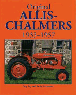 Original Allis-Chalmers 1933-1957 - Fay, Guy, and Kraushaar, Andy