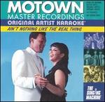 Original Artist Karaoke: Motown Classics - Ain't Nothing Like the Real Thing