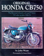 Original Honda CB750 - Wyatt, J., and Mann, James (Photographer)