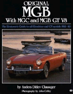 Original MGB C-V8 Compl: The Complete Guide to All Roadster and GT Models