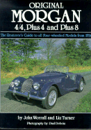 Original Morgan: The Restorer's Guide to All Four-Wheeled Models from 1936, Plus 4 and Plus 8 - Worrall, John, and Turner, Liz