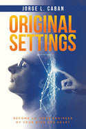 Original Settings: Become an inner engineer of your mind and heart