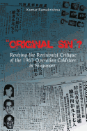 "Original Sin"? Revising the Revisionist Critique of the 1963 Operation Coldstore in Singapore