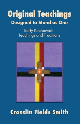 Original Teachings - Smith, Crosslin Fields, and Carroll, Clint (Editor), and Horsechief, Mary (Cover design by)