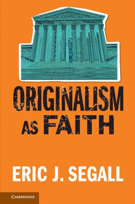 Originalism as Faith - Segall, Eric J