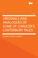 Originals and Analogues of Some of Chaucer's Canterbury Tales