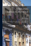 Origines Transatlantiques: Belain d'Esnambuc Et Les Normands Aux Antilles, d'Apr?s Des Documents Nouvellement Retrouv?s