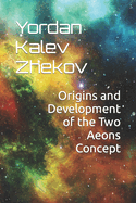 Origins and Development of the Two Aeons Concept