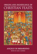 Origins and Significance of Christian Feasts