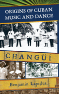 Origins of Cuban Music and Dance: Chang