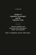Origins of Legislative Sovereignty and the Legislative State: Volume Six, American Tradition and Innovation with Contemporary Import and Foreground Book II: Superstructures (since Mid-19th Century)