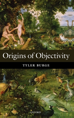 Origins of Objectivity - Burge, Tyler