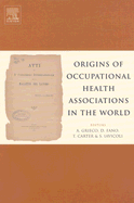 Origins of Occupational Health Associations in the World