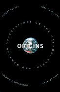 Origins: Speculations on the Cosmos, Earth, and Mankind