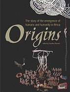 Origins: The Story of the Emergence of Humans and Humanity in Africa