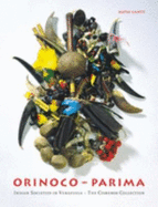 Orinoko-Parima: Indian Societies in Venezuela  The Cisneros Collection