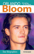 Orlando Bloom: Shooting to Stardom