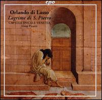 Orlando di Lasso: Lagrime di S. Pietro - Capella Dvcale Venetia; Livio Picotti (conductor)