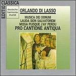 Orlando di Lasso: Musica Dei Donum; Lauda Sion Salvatorem; Missa Puisque J'ay Perdu