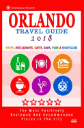 Orlando Travel Guide 2018: Shops, Restaurants, Cafes, Bars, Pubs and Nightclubs in Orlando, Florida (City Travel Guide 2018)