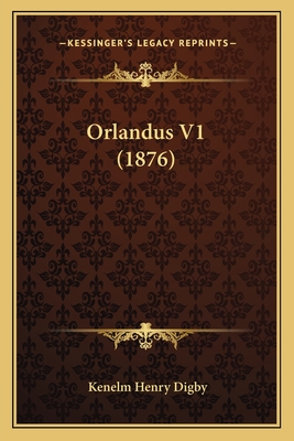 Orlandus V1 (1876) - Digby, Kenelm Henry